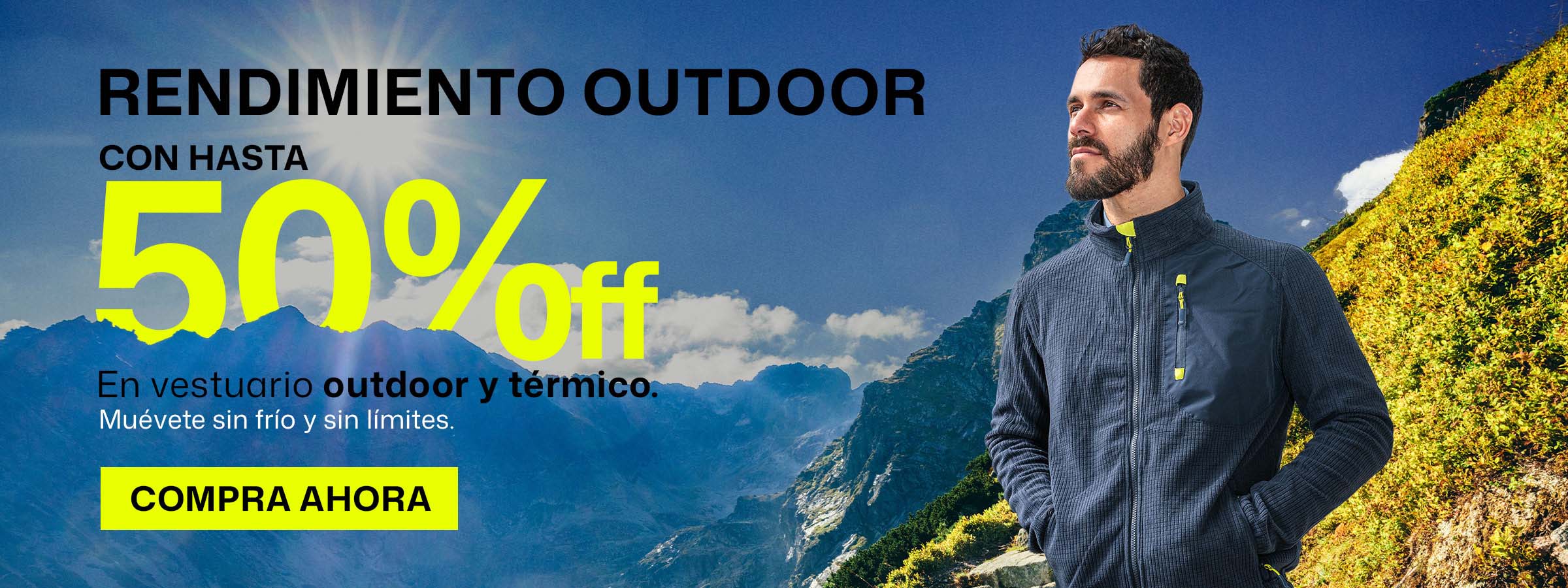 RENDIMIENTO OUTDOOR CON HASTA 50% OFF en vestuario outdoor y térmico. Muévete sin frío y sin límites. ​